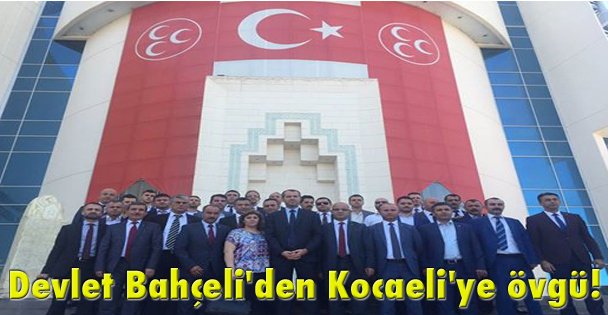 Devlet Bahçeli'den Kocaeli'ye övgü!