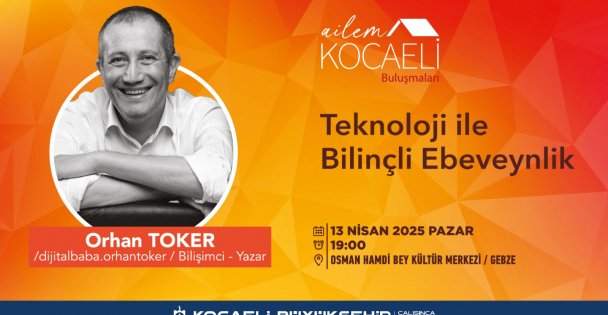 Dijital dünyada ebeveynlik, Gebzeli ailelere anlatılacak