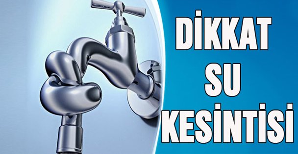 Dikkat Su Kesintisi!