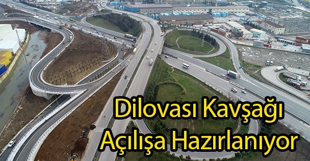 Dilovası Kavşağı Açılışa Hazırlanıyor