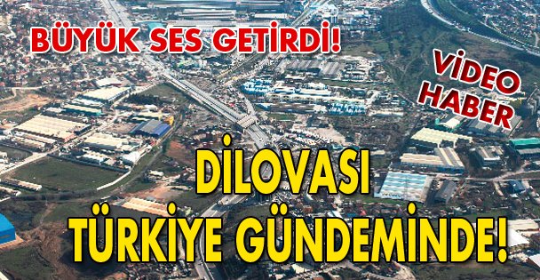 Dilovası Türkiye gündeminde!