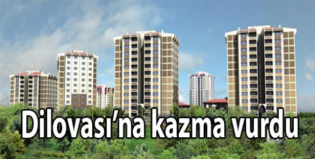 Dilovası'na kazma vurdu