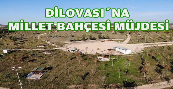 DİLOVASI'NA MİLLET BAHÇESİ MÜJDESİ