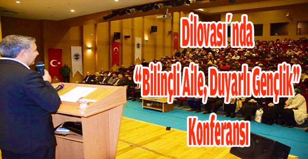 Dilovası'nda 'Bilinçli Aile, Duyarlı Gençlik” Konferansı