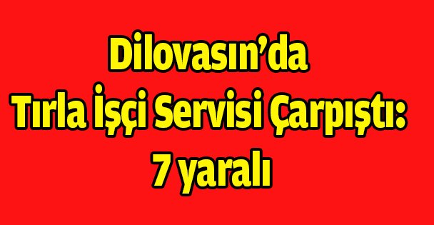 Dilovası'nda tırla işçi servisi çarpıştı: 7 yaralı