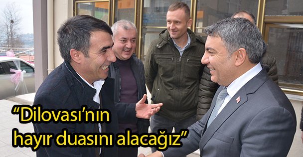 'Dilovası'nın hayır duasını alacağız”