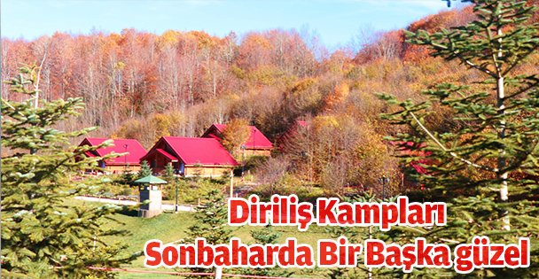 Diriliş Kampları sonbaharda bir başka güzel