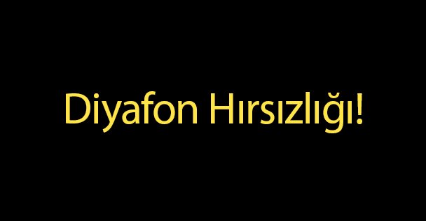 Diyafon Hırsızlığı!