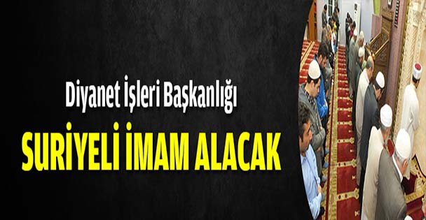 Diyanet Suriyeli imam alacak
