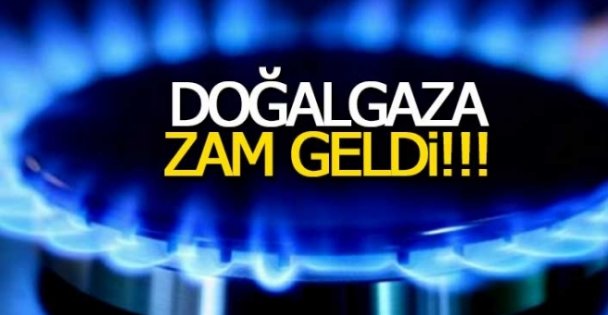 Doğalgaza Zam Geldi!