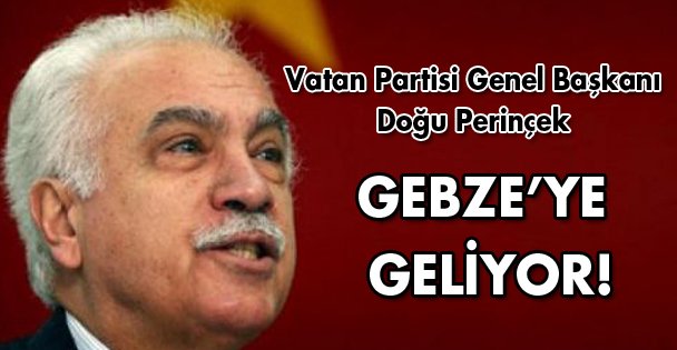 Doğu Perinçek Gebze'ye geliyor!