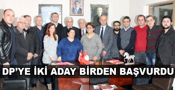 DP'ye iki aday birden başvurdu