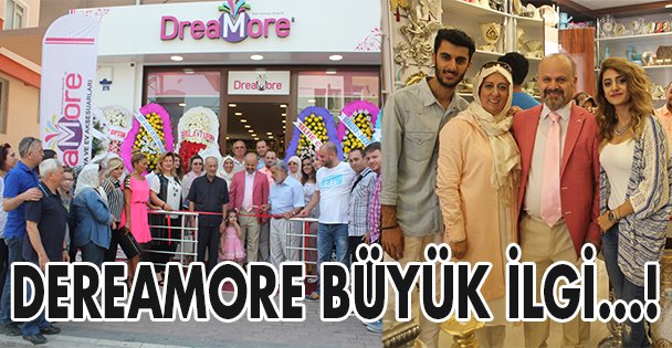 DreaMore yoğun katılımlı açılış!