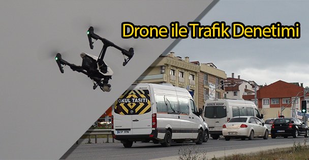 Drone ile Trafik Denetimi