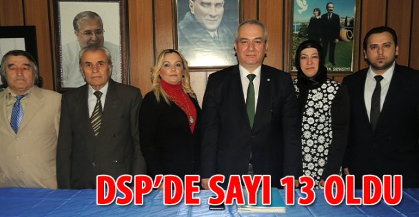 DSP'de sayı 13 oldu