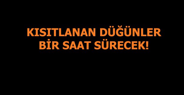 Düğünlere kısıtlama geldi!
