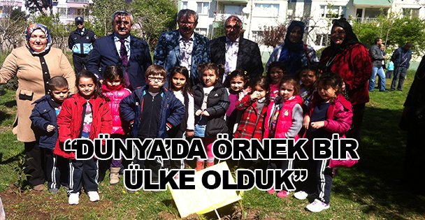 'Dünya'da örnek bir ülke olduk”