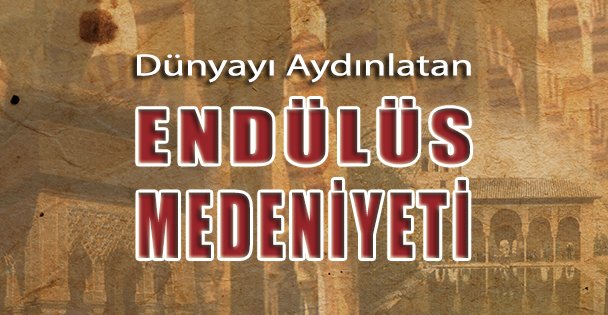 Dünyayı Aydınlatan Endülüs Medeniyeti Belgeseli