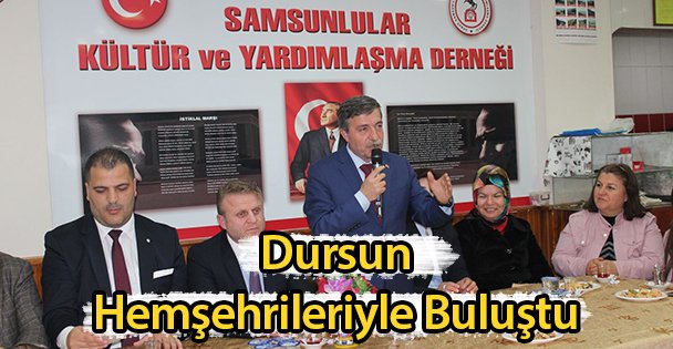 Dursun Hemşehrileriyle Buluştu