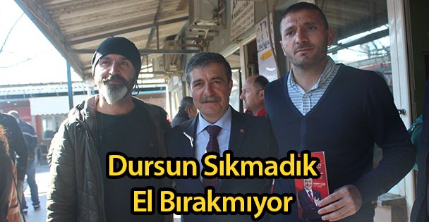 Dursun Sıkmadık El Bırakmıyor