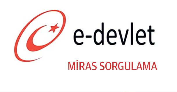 e-Devlet miras sorgulama!