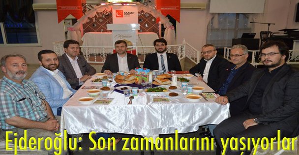 Ejderoğlu: Son zamanlarını yaşıyorlar