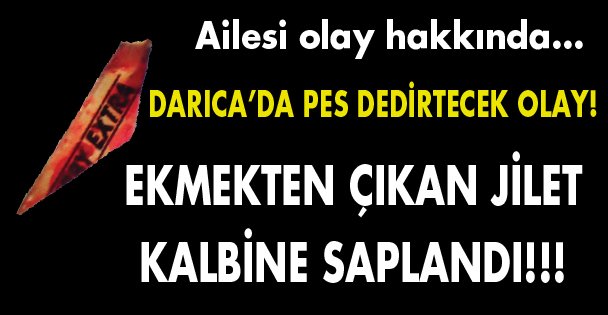Ekmekten çıkan jilet hastanelik etti!