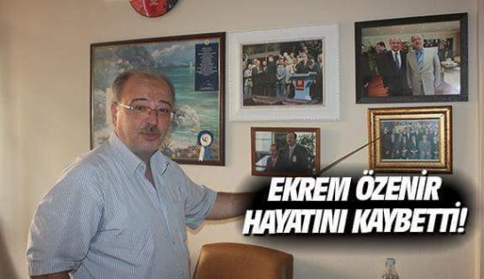 Ekrem Özenir vefat etti