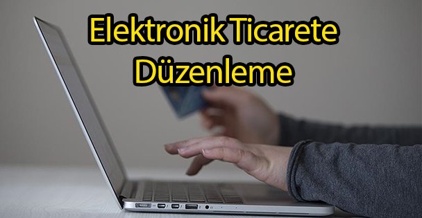 Elektronik Ticarete Düzenleme