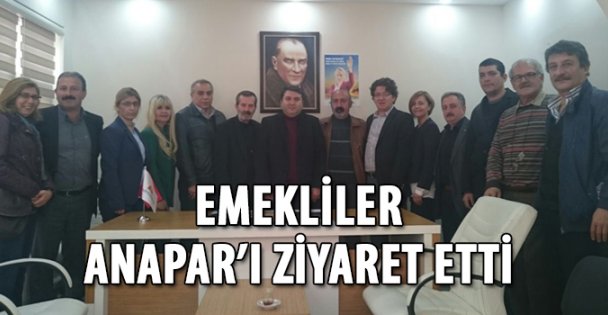 Emekliler ANAPAR'ı ziyaret etti