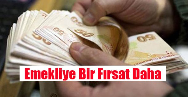 Emekliye Bir Fırsat Daha