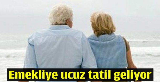 Emekliye ucuz tatil geliyor