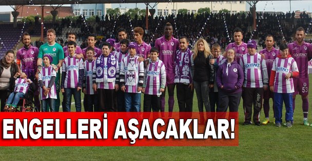 Engelleri aşacaklar