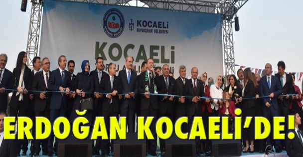 Erdoğan Kocaeli'de