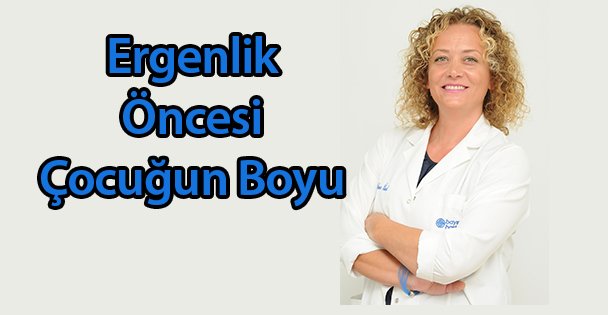 Ergenlik Öncesi Çocuğun Boyu