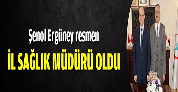 Ergüney,İl Sağlık Müdürü oldu