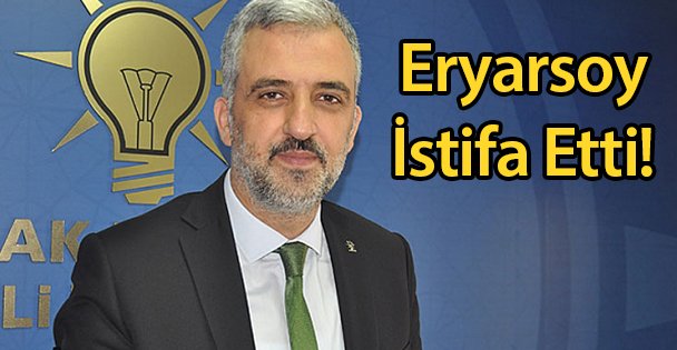 Eryarsoy İstifa Etti!