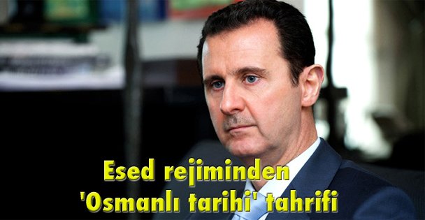 Esed rejiminden 'Osmanlı tarihi' tahrifi