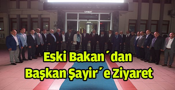 Eski Bakan'dan Başkan Şayir'e ziyaret