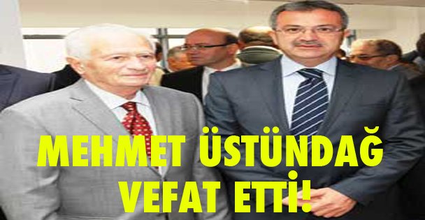 Eski başkanlardan Mehmet Üstündağ Vefat etti!