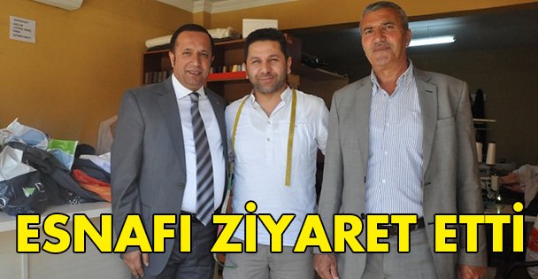 Esnafı ziyaret etti
