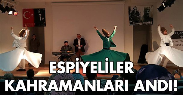 Espiyeliler Kahramanlarını andı!