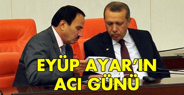 Eyüp Ayar'ın acı günü!