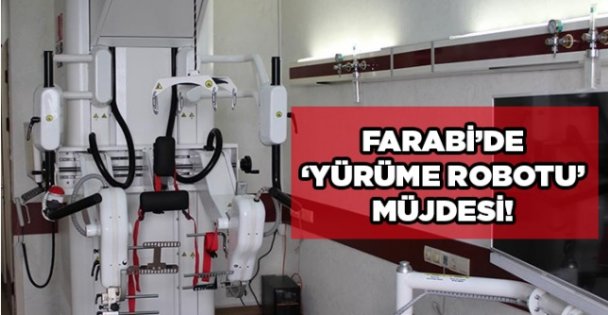 Farabi'de ‘'Yürüme Robotu'' müjdesi!