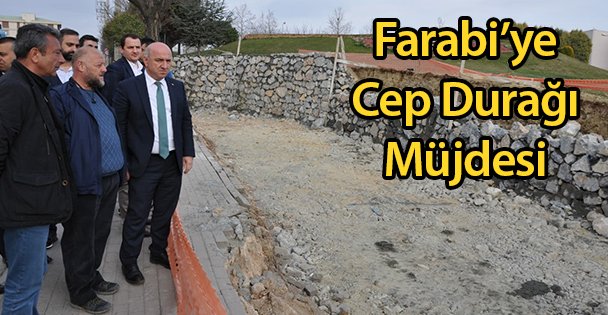 Farabi'ye Cep Durağı Müjdesi