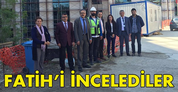 Fatih'i incelediler