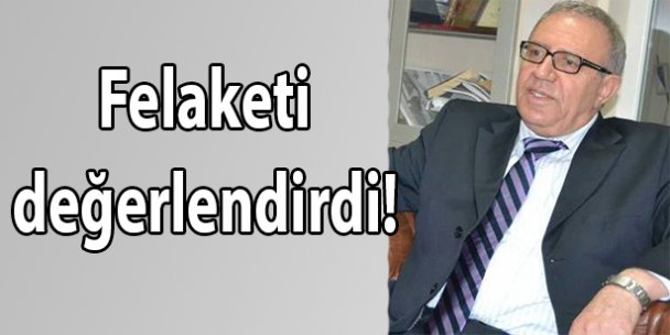 Felaketi değerlendirdi!