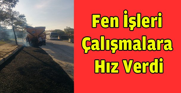 Fen İşleri Çalışmalara Hız Verdi