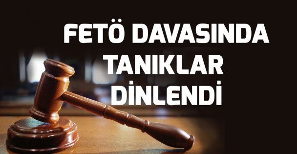 Feto davasında tanıklar dinlendi
