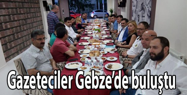 Gazeteciler Gebze'de iftarda buluştu